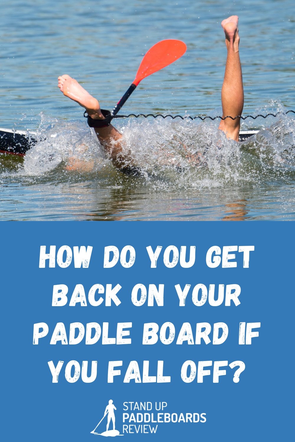 How Do You Get Back on Your Paddle Board If You Fall Off? - Stand Up ...